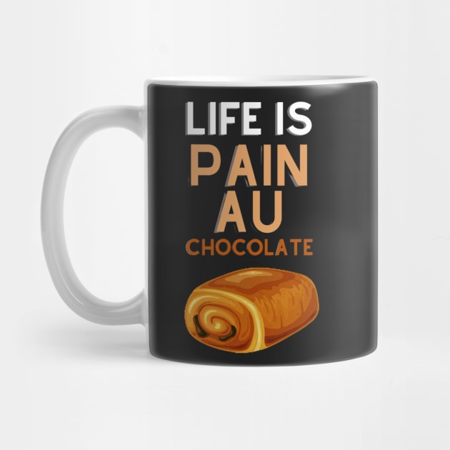 Life Is Pain Au Chocolate by rogergren